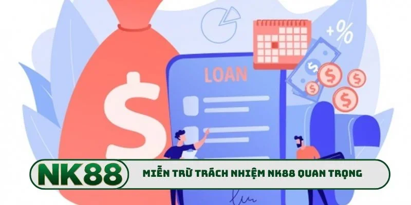 Miễn Trừ Trách Nhiệm NK88 2 Miễn trừ trách nhiệm NK88 quan trọng